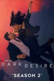 Dark Desire (Season 2) Download WE -DL [Hindi & English] Dual Audio | 480p 720p 1080p