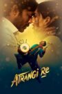 Atrangi Re (2021) WEB-DL Hindi DD5.1 Full Movie | 480p 720p 1080p