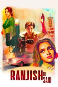Ranjish Hi Sahi (Season 1) Download WEB-DL Hindi Complete | 480p 720p 1080p