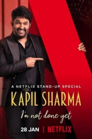 Kapil Sharma: I’m Not Done Yet (2022) Netflix Original Indian Stand-Up Comedy Special Show | 480p 720p 1080p