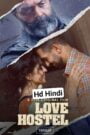 Love Hostel (2022) Download Web-dl Hindi Full Movie | 480p 720p 1080p