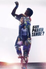 Kaun Pravin Tambe (2022) Download Web-dl Hindi Movie | 480p 720p 1080p