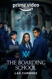 The Boarding School: Las Cumbres (Season 1) Download WEB-DL [Hindi & English] Dual Audio Complete All Episodes | 480p 720p 1080p