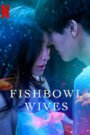 Fishbowl Wives (Season 1) Download WEB-DL Hindi ORG Dubbed Complete | 480p 720p 1080p
